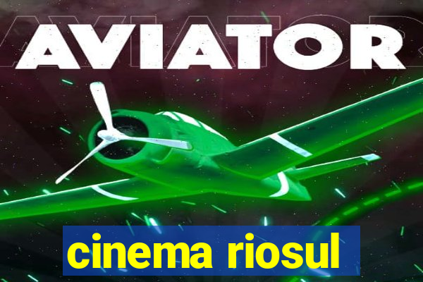 cinema riosul